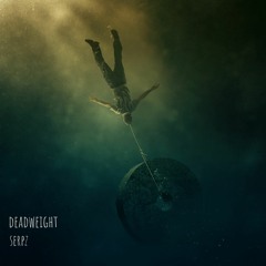 Serpz - Deadweight Demo on Spotify 5/7/2022