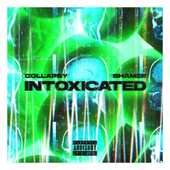 Intoxicated - Collapsy & Shamee
