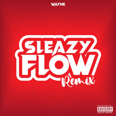 Wayne- Sleazy Flow Remix