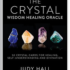 Read KINDLE 💙 Crystal Wisdom Healing Oracle: 50 Oracle Cards for Healing, Self Under