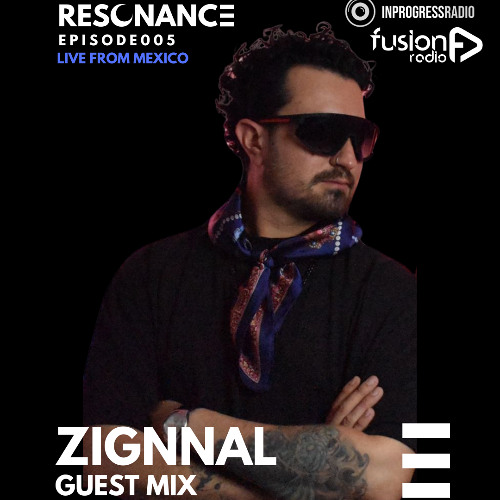 ZIGNNAL - EPISODE 005 [RESONANCE]