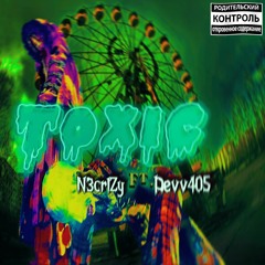 N3cr1Zy - TOXIC (feat. Devv405)
