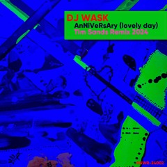 Dj Wask - Aniversary Remix (EXTENDED TIM SAND REMIX)