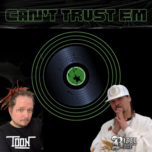 Can't Trust Em (feat. Bizzy Bone)