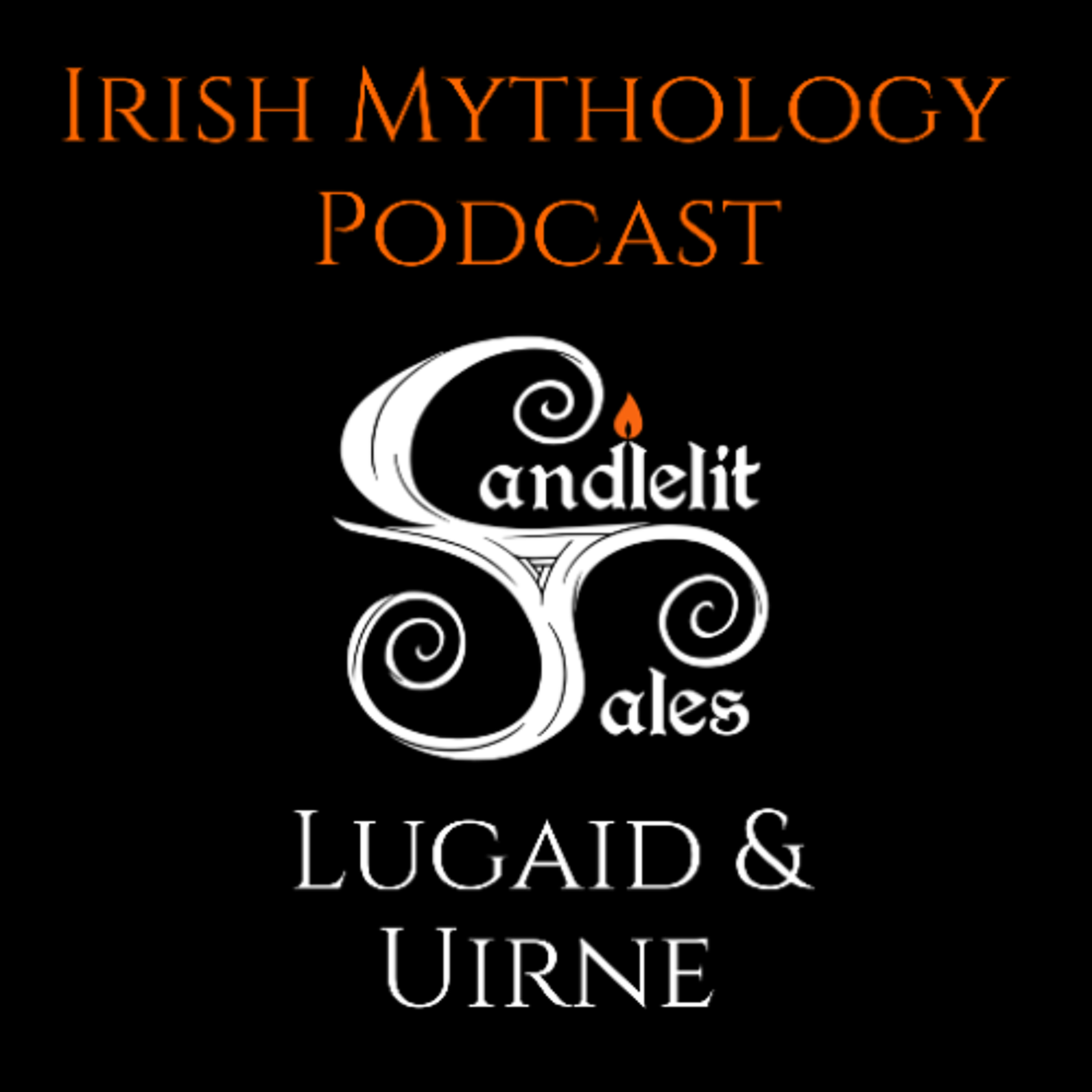 Candlelit Tales Irish Mythology Podcast