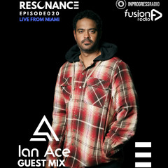 IAN ACE - EPISODE 020 [RESONANCE]