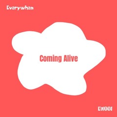 Coming Alive