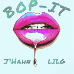 BOP IT LILG Ft JHAHN