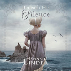 VIEW PDF 📫 Beneath His Silence by  Hannah Linder,Anne Flosnik,Oasis Audio [EPUB KIND
