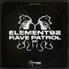 Element 92 - Rave Patrol (Preview) (Out Now)