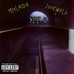 SEE U ft. Mislaidd