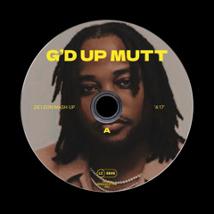 G’D UP MUTT (DE'LEON MASH UP)
