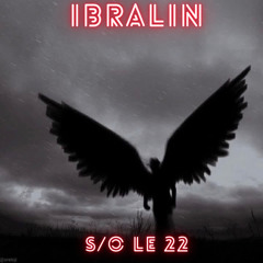 Ibralin - S/O Le 22 🖤