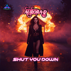 Aurora-D - Shut You Down CLIP