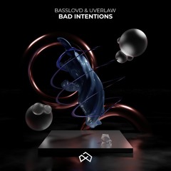 Basslovd & Uverlaw - Bad Intentions [OUT NOW]