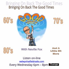 Bringing On Back The Good Times - Welwyn Hatfield Radio (Show 14)