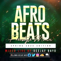 Afrobeats Freestyle Mixx - Spring 2023 Edition