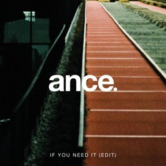 If You Need It (Edit)