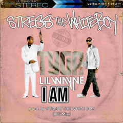 Tyga “I Am” f. Lil Wayne (prod by STRESS™ - OG 2009 Alt Mix)