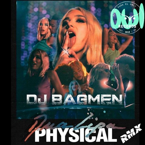 Stream Dj Bagmen & Dua Lipa - Physical (Makina Remix) by OWL Records |  Listen online for free on SoundCloud