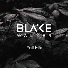 Blake Walker presents : Fall Mix 2021