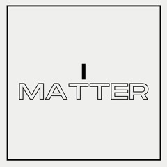 I Matter