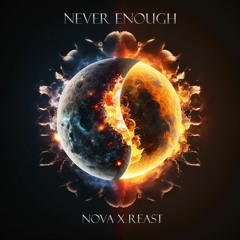 Nova X Reast - Never Enough [Radio Edit]