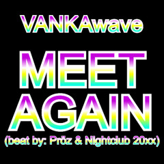 MEET AGAIN ⏐ beat by: Pröz & Nightclub 20xx
