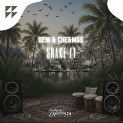 DENI & Che&Mos - Shake It (FREE DOWNLOAD)