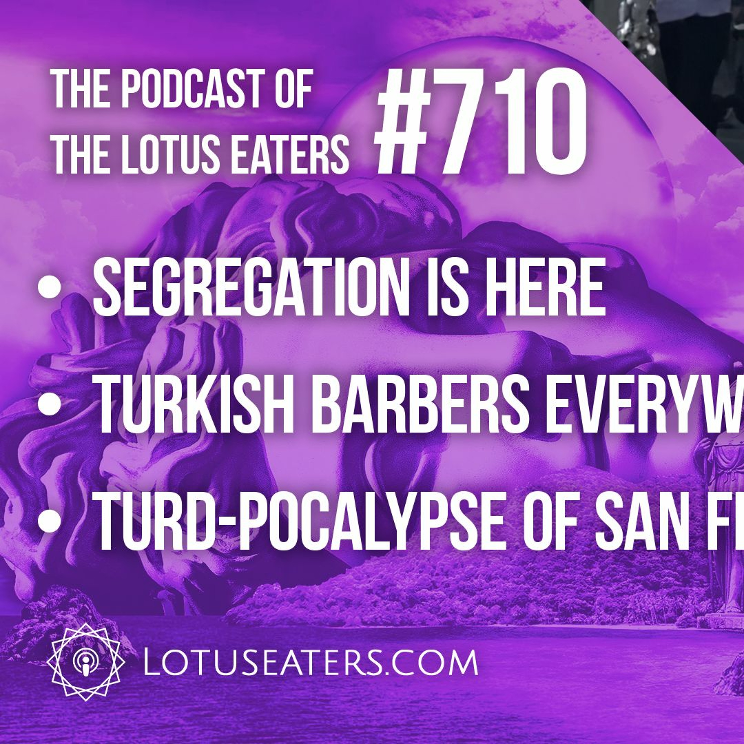 The Podcast of the Lotus Eaters #710