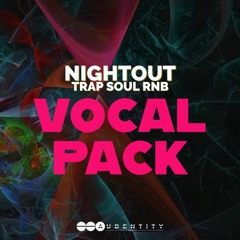 Vocal Pack - Nightout Trap Soul Rnb