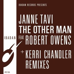 Janne Tavi, Robert Owens  - The Other Man (Kerri Chandler Remix)