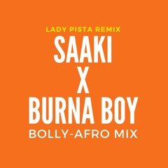 Saaki X Burna Boy (Bolly-Afro Mix)