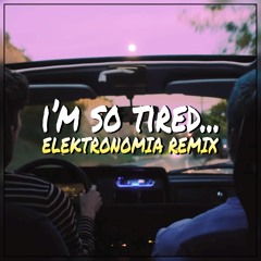 Lauv & Troye Sivan - i'm so tired... (Elektronomia Remix)