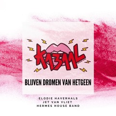 Blijven Dromen van Hetgeen - Elodie Haverhals & Jet van Vliet