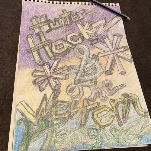 Emergence from Slumber- Hunter Hackz & The Western Pleasurez