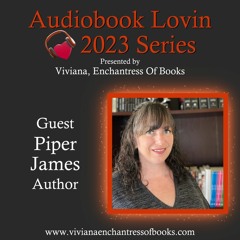 Audiobook Lovin Series - S9 Ep 11 - Author Piper James