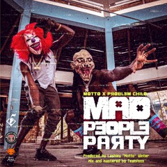 MAD PEOPLE PARTY - Motto x Problem Child ( Mad People Riddim ) Teamfoxx ' 2022 Power Soca '