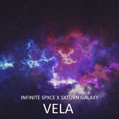 INFINITE SPXCE X SXTURN GALAXY - VELA