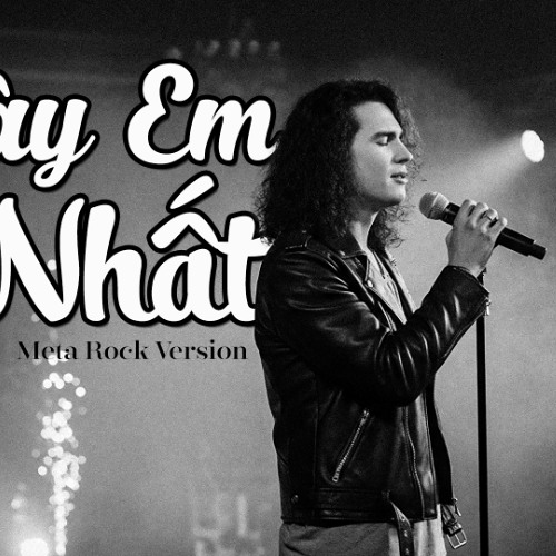 Ngày Em Đẹp Nhất - là ngày Anh Mất Em | Meta Rock Version