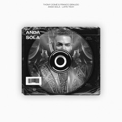 Anda Sola (Latin Tech) - ThomyDomé, Franco Giraudo