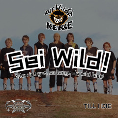 Sei Wild!