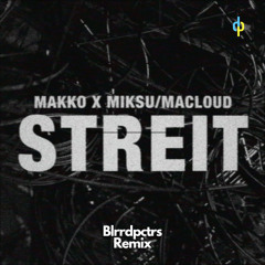 MAKKO & MIKSU/MACLOUD - STREIT (BLRRDPCTRS AFROHOUSE REMIX) EXTENDED