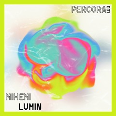 Mihemi - Lumin [PERCORA001]