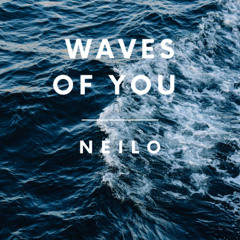 Waves of You - Neilo
