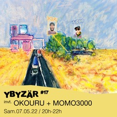 Ybyzär #17 - Okouru  + Momo3000 - 07/05/2022