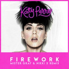 Katy Perry - Firework (Mister Gray & Nikki X Remix) PREVIEW****
