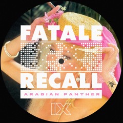 Arabian Panther - Fatale Recall 9 (Remember)