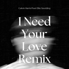 Calvin Harris Ft Ellie Goulding - I Need Your Love (REEGO Progressive House Remix)