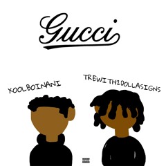TREWITH2DOLLASIGNS x XOOLBOINANI - GUCCI